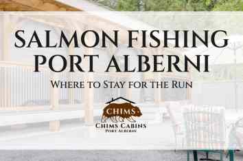 Chims Cabins in Port Alberni, BC — self-contained cabins near the Alberni Inlet salmon fishery