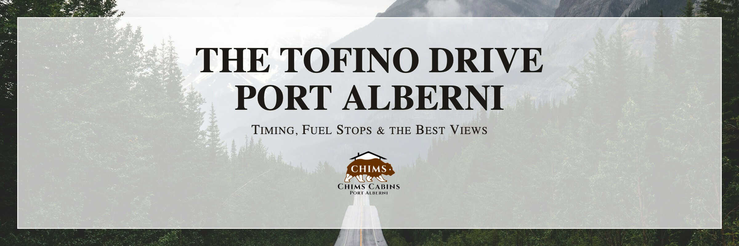 Chims Cabins in Port Alberni, BC, your base for the Highway 4 drive to Tofino.