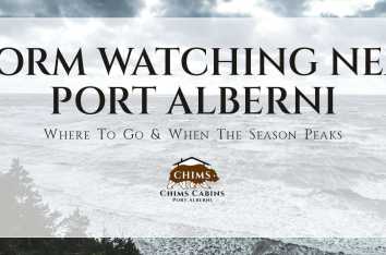 Chims Cabins in Port Alberni, BC: a warm basecamp for storm-watching trips to Tofino, Ucluelet and Bamfield.