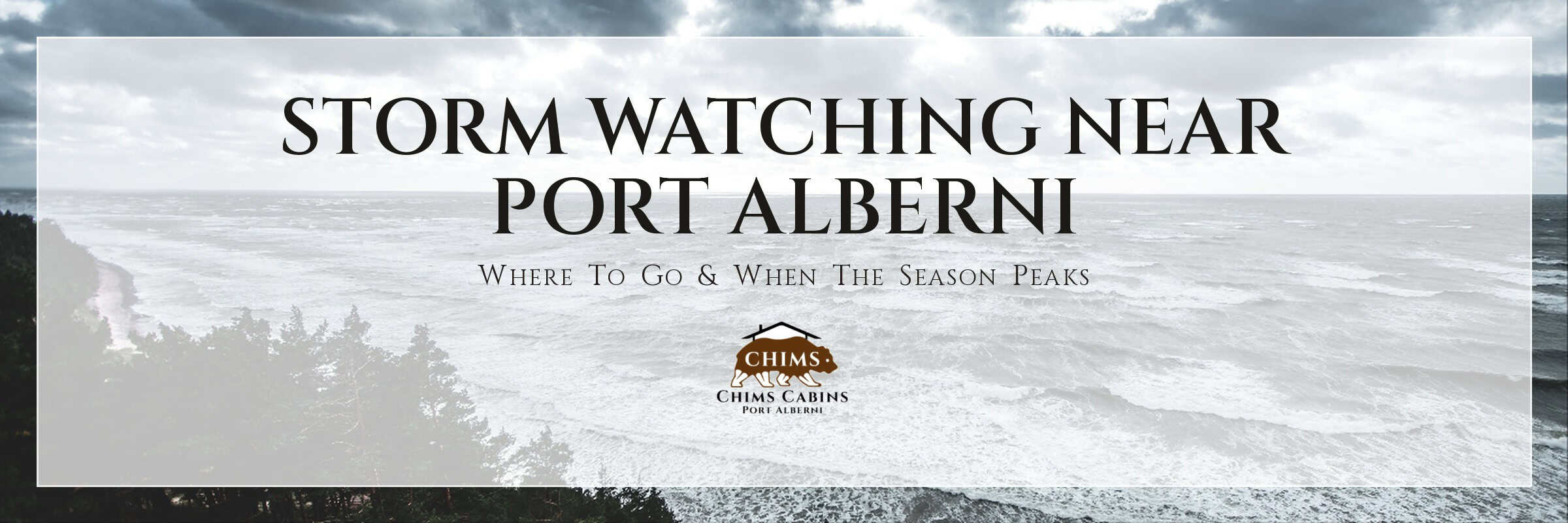 Chims Cabins in Port Alberni, BC: a warm basecamp for storm-watching trips to Tofino, Ucluelet and Bamfield.