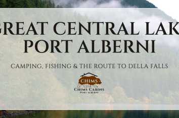 Chims Cabins in Port Alberni, BC — minutes from the Great Central Lake boat launch and the route to Della Falls.